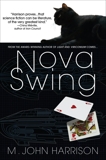 Nova Swing: A Novel, Harrison, M. John