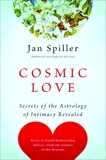 Cosmic Love: Secrets of the Astrology of Intimacy Revealed, Spiller, Jan