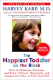 The Happiest Toddler on the Block: How to Eliminate Tantrums and Raise a Patient, Respectful and Cooperative One- to Four-Year-Old: Revised Edition, Karp, Harvey