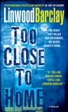 Too Close to Home: A Thriller, Barclay, Linwood