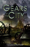 Gears of the City, Gilman, Felix