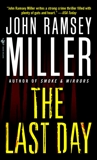 The Last Day: A Novel, Miller, John Ramsey