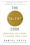 The Talent Code: Greatness Isn't Born. It's Grown. Here's How., Coyle, Daniel