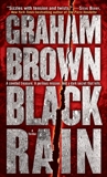 Black Rain: A Thriller, Brown, Graham