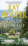 Larger than Life: A Novel, Hooper, Kay