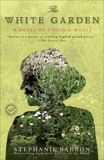 The White Garden: A Novel of Virginia Woolf, Barron, Stephanie
