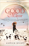 The Good Mayor: A Novel, Nicoll, Andrew