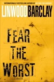 Fear the Worst: A Thriller, Barclay, Linwood