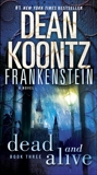 Frankenstein: Dead and Alive: A Novel, Koontz, Dean