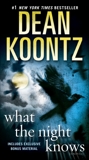 What the Night Knows (with bonus novella Darkness Under the Sun): A Novel, Koontz, Dean