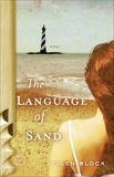 The Language of Sand: A Novel, Block, Ellen