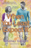 When You Least Expect It: A Novel, Gaskell, Whitney