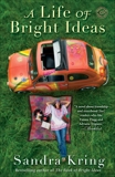 A Life of Bright Ideas: A Novel, Kring, Sandra