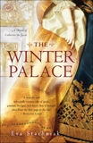 The Winter Palace: A Novel of Catherine the Great, Stachniak, Eva