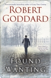 Found Wanting: A Novel, Goddard, Robert