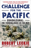 Challenge for the Pacific: Guadalcanal: The Turning Point of the War, Leckie, Robert