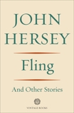 Fling and Other Stories, Hersey, John