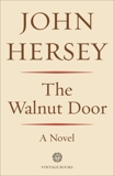 The Walnut Door: A Novel, Hersey, John