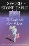 Sword Stone Table: Old Legends, New Voices, Krishna, Swapna & Northington, Jenn