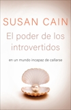 El poder de los introvertidos: En un mundo incapaz de callarse, Cain, Susan