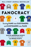 Fanocracy: Turning Fans into Customers and Customers into Fans, Meerman Scott, David & Scott, Reiko