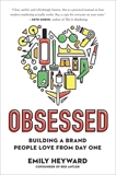 Obsessed: Building a Brand People Love from Day One, Heyward, Emily