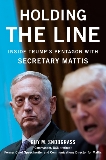 Holding the Line: Inside Trump's Pentagon with Secretary Mattis, Snodgrass, Guy M.