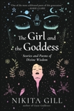 The Girl and the Goddess: Stories and Poems of Divine Wisdom, Gill, Nikita