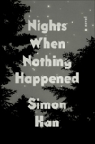 Nights When Nothing Happened: A Novel, Han, Simon