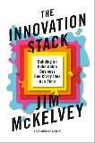 The Innovation Stack: Building an Unbeatable Business One Crazy Idea at a Time, McKelvey, Jim