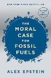 The Moral Case for Fossil Fuels, Revised Edition, 