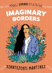 Imaginary Borders, Martinez, Xiuhtezcatl