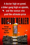 Doctor Dealer: A doctor high on greed, a biker gang high on opioids, and the woman who paid the ultimate price, Anastasia, George & Cipriano, Ralph