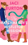 The Matchmaker's Mistletoe Mission, Burton, Jaci