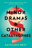 Minor Dramas & Other Catastrophes, West, Kathleen