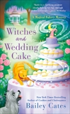 Witches and Wedding Cake, Cates, Bailey