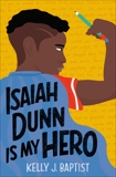 Isaiah Dunn Is My Hero, Baptist, Kelly J.