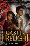 Cast in Firelight, Swift, Dana