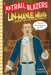 Trailblazers: Lin-Manuel Miranda: Raising Theater to New Heights, Scaletta, Kurtis