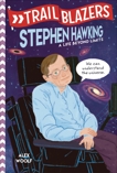 Trailblazers: Stephen Hawking: A Life Beyond Limits, Woolf, Alex