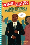 Trailblazers: Martin Luther King, Jr.: Fighting for Civil Rights, Platt, Christine