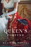 The Queen's Fortune: A Novel A Novel of Desiree, Napoleon, and the Dynasty That Outlasted the Empire, Pataki, Allison