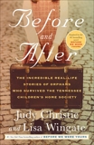 Before and After: The Incredible Real-Life Stories of Orphans Who Survived the Tennessee Children's Home Society, Wingate, Lisa & Christie, Judy