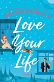 Love Your Life: A Novel, Kinsella, Sophie