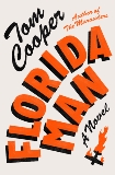 Florida Man: A Novel, Cooper, Tom