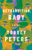 Detransition, Baby: A Novel, Peters, Torrey