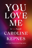 You Love Me: A You Novel, Kepnes, Caroline