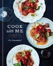 Cook with Me: 150 Recipes for the Home Cook: A Cookbook, Guarnaschelli, Alex