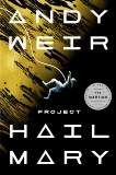 Project Hail Mary: A Novel, Weir, Andy