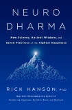 Neurodharma: New Science, Ancient Wisdom, and Seven Practices of the Highest Happiness, Hanson, Rick